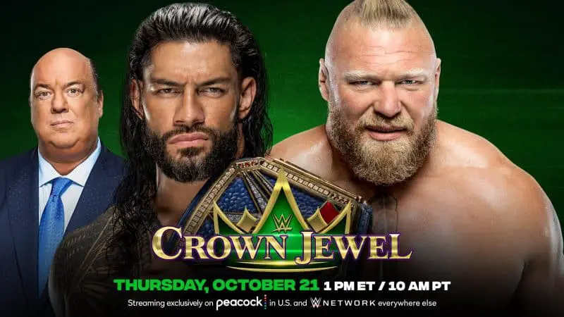 Roman Reigns vs Brock Lesnar at Crown Jewel pay-per-view event on October 21st in Saudi Arabia.
